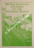 British Railways Steaming on the Southern Region  by HANDS, Peter & RICHARDS, Colin 